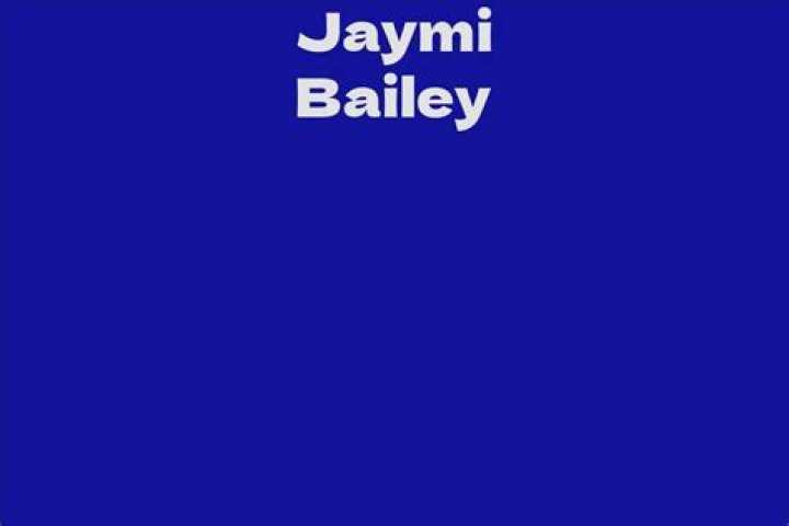 Jaymi Bailey Net Worth 2024, Age, Height, Bio, Birthday, Wiki!