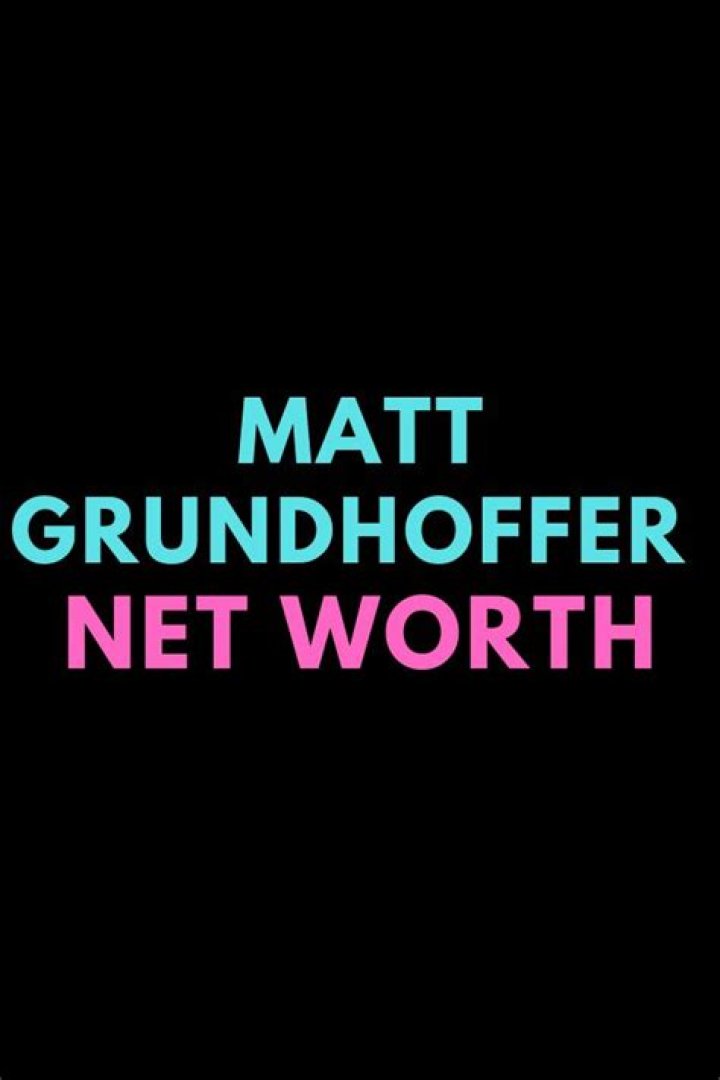 Matt Grundhoffer - Net Worth, Age, Height, Birthday, Bio, Wiki!
