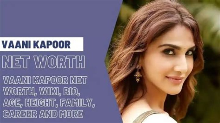 Vaani Kapoor Net Worth 2024, Age, Height, Bio, Birthday, Wiki!