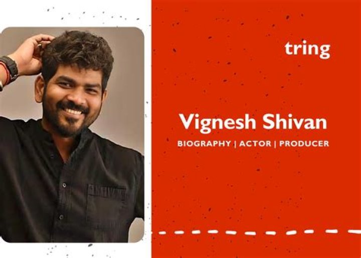 Vignesh Shivan Net Worth, Age, Height, Bio, Birthday, Wiki!