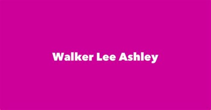 Walker Lee Ashley - Net Worth, Age, Height, Birthday, Bio, Wiki!